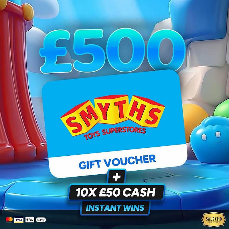 £500 SMYTHS VOUCHER PLUS CASH INSTANT WINS 31/7/25