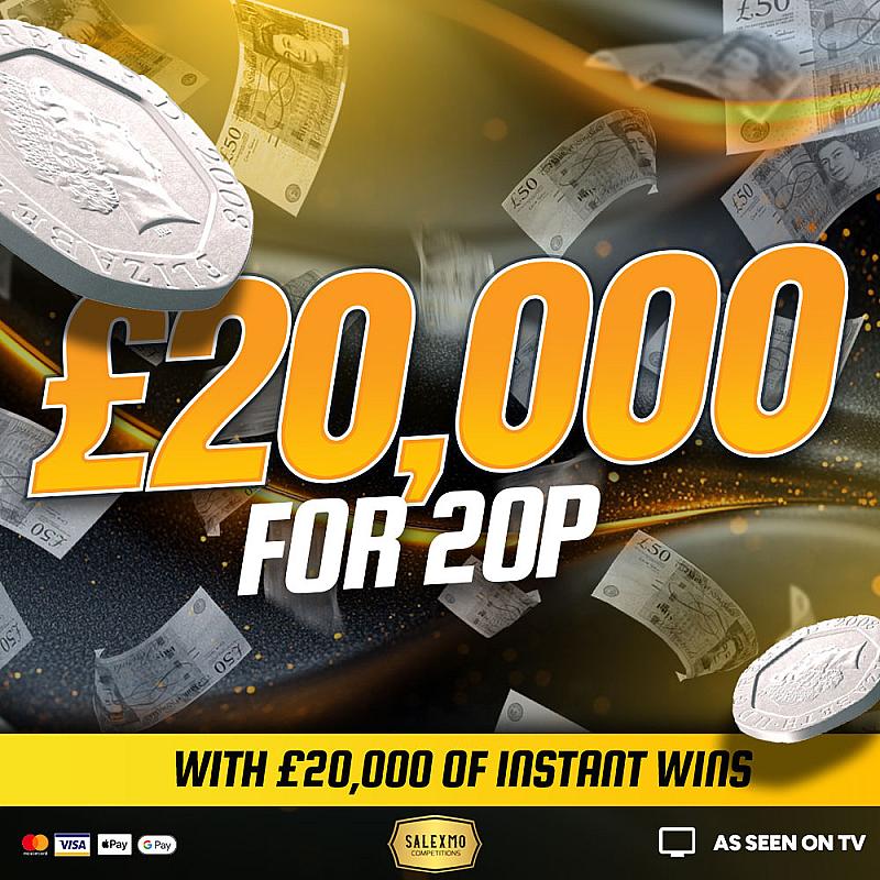 £20,000 MAIN PRIZE FOR 20P PLUS £20,000 INSTANT WINS 4/8/25