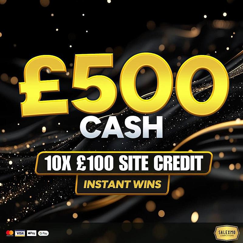 £500 MAIN PRIZE PLUS INSTANT WINS 21/8/25