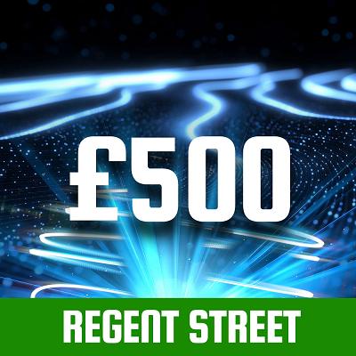 REGENT STREET £500 CASH