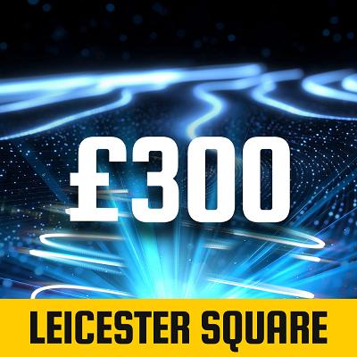 LEICESTER SQUARE £300 CASH