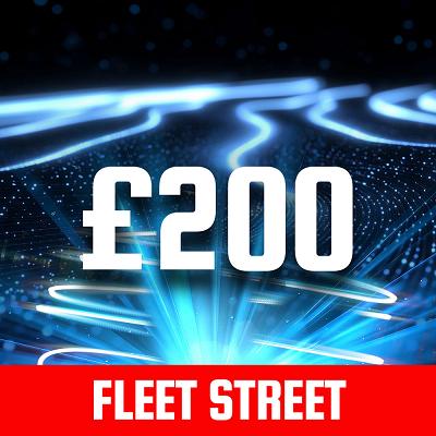 FLEET STREET £200 CASH