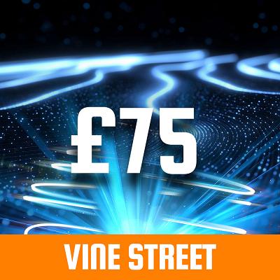 VINE STREET £75 CASH