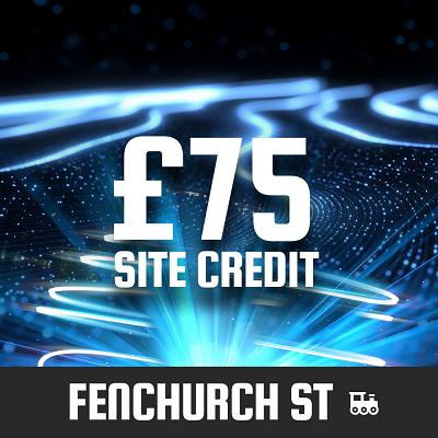 FENCHURCH ST £75 SITE CREDIT