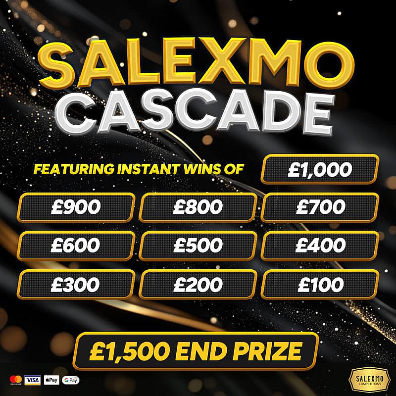SALEXMO CASCADE £1500 END PRIZE PLUS CASH INSTANT WINS 4/9/25