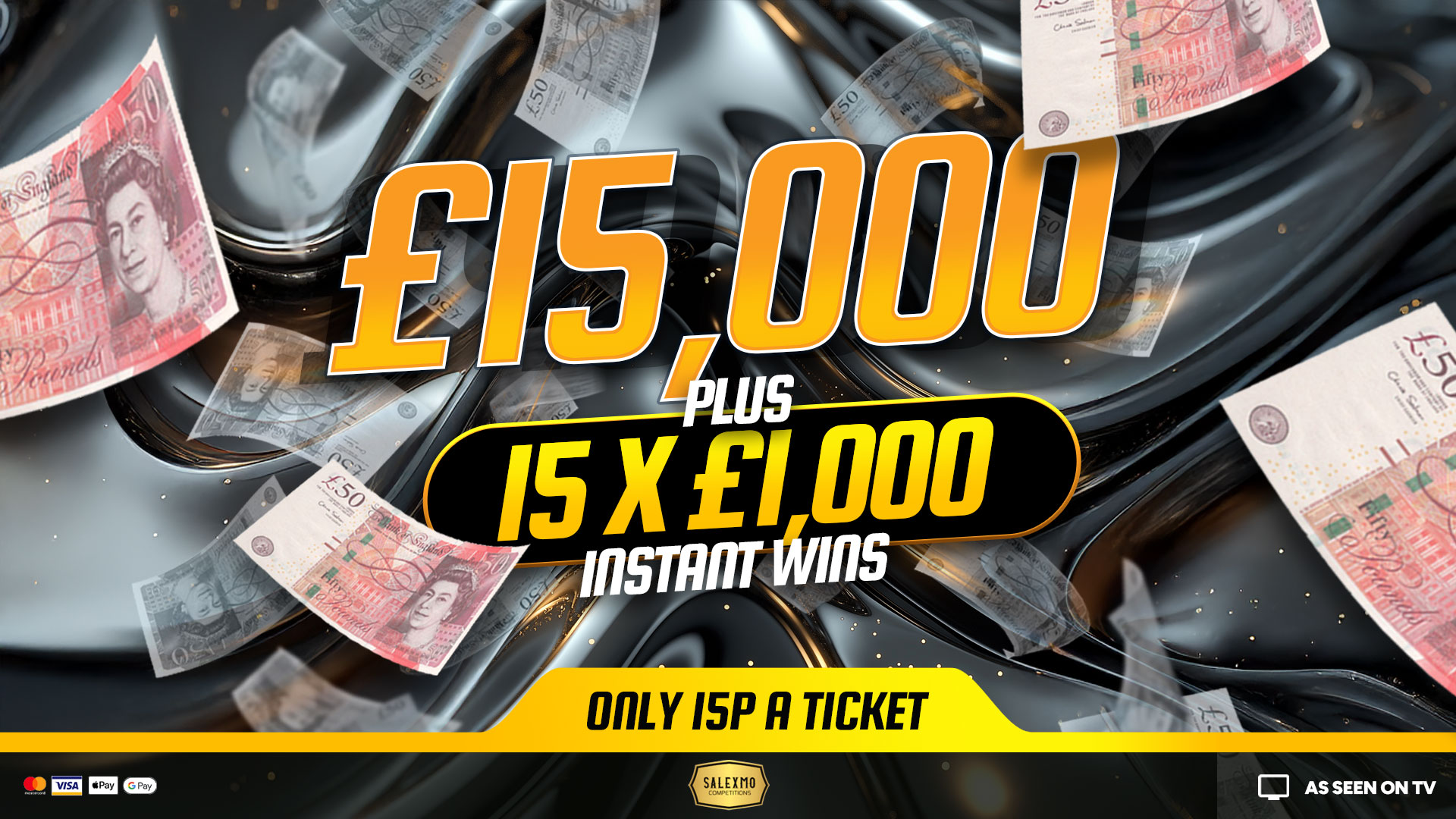 £15,000 MAIN PRIZE PLUS CASH INSTANT WINS 15/9/25