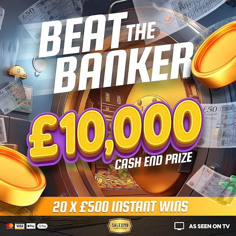BEAT THE BANKER'S £10,000 MAIN PRIZE PLUS CASH INSTANT WINS 22/9/25