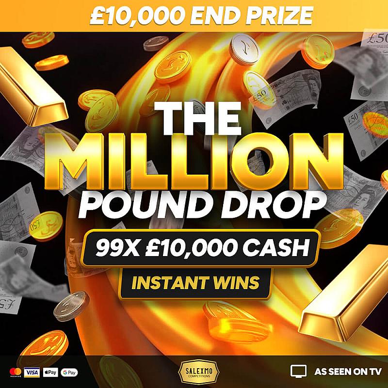 THE MILLION POUND DROP, 99 X £10,000 CASH INSTANT WINS, £10K END PRIZE 20/10/25