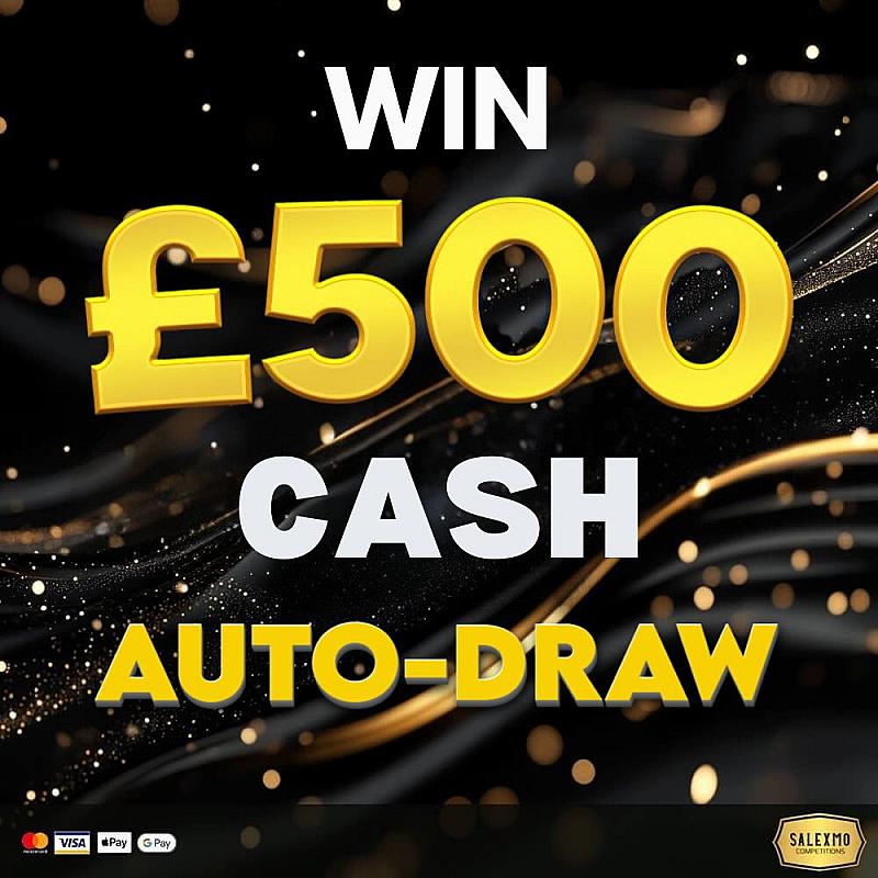 £500 CASH AUTO-DRAW 8/8/25