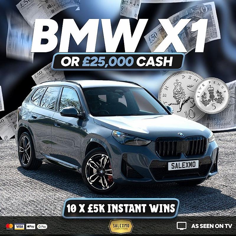 2024 BMW X1 OR £25K PLUS CASH INSTANT WINS 4/9/25