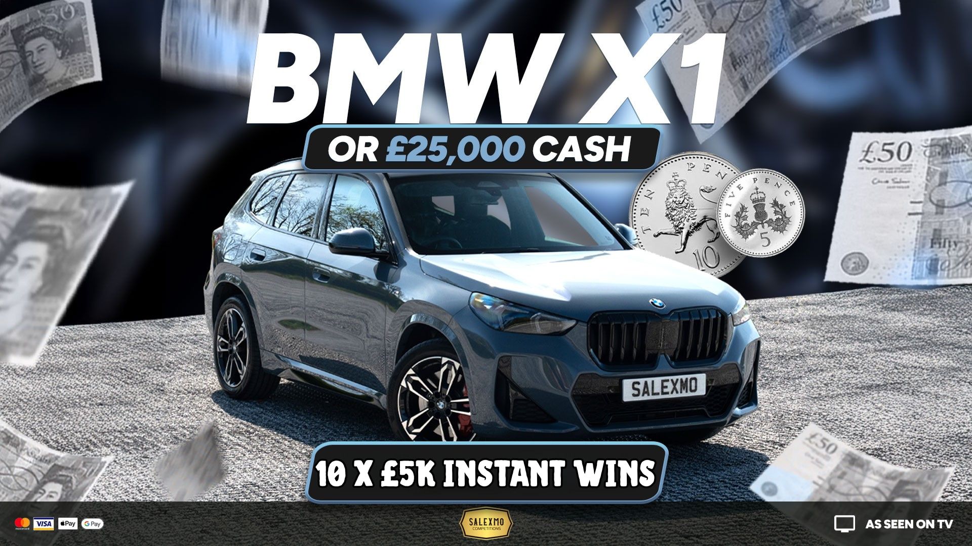 2024 BMW X1 OR £25K PLUS CASH INSTANT WINS 4/9/25
