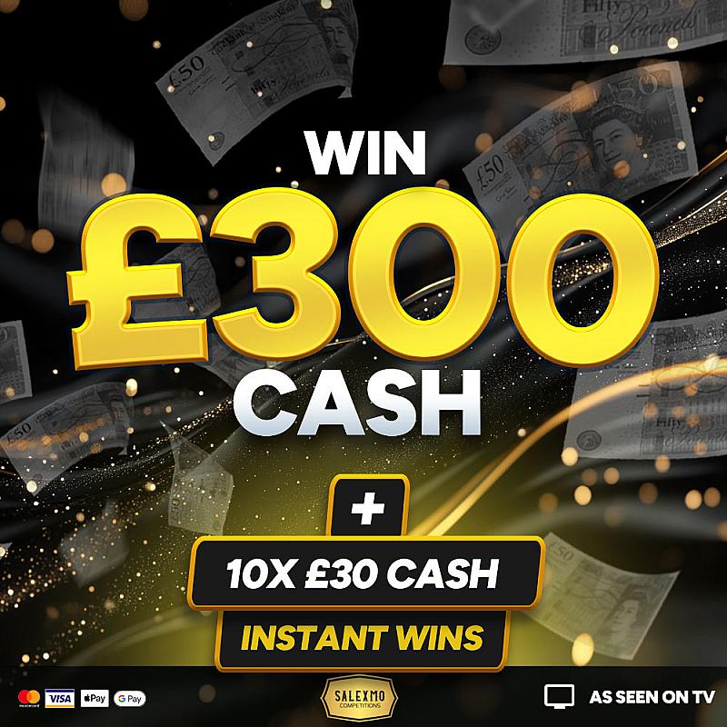 £300 MAIN PRIZE PLUS CASH INSTANT WINS 29/9/25