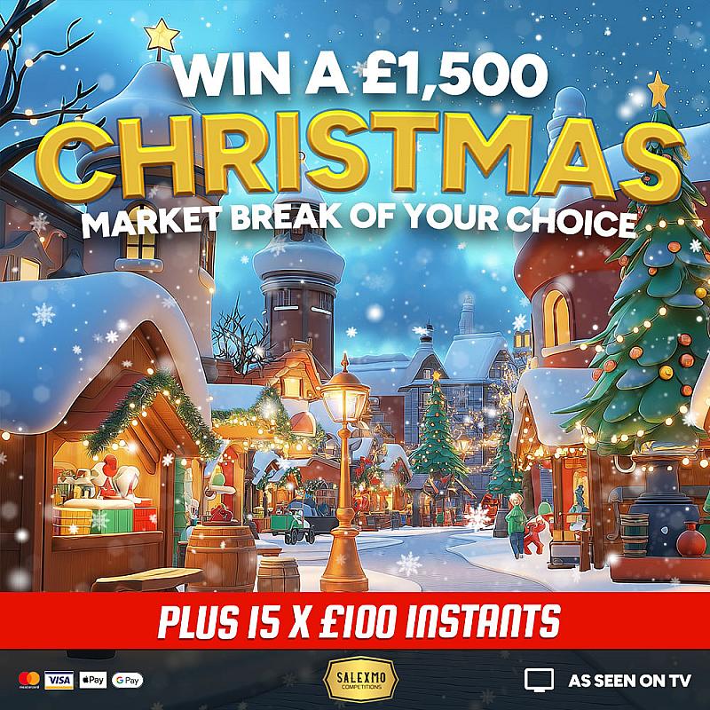 £1500 CHRISTMAS MARKET BREAK PLUS CASH INSTANT WINS 29/9/25