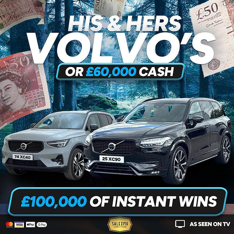 HIS & HERS VOLVO SUV'S OR £60,000 CASH ALT + £100K INSTANT WINS 3/11/25
