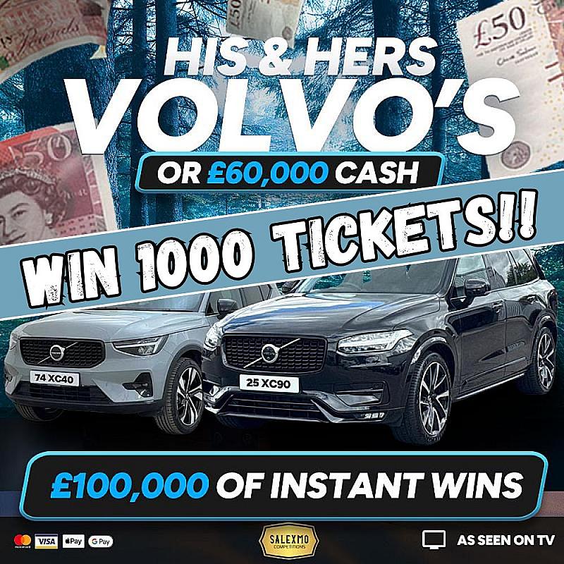 1000 TICKETS INTO HIS & HERS VOLVO SUV'S OR £60,000 CASH ALT COMP 13/9/25