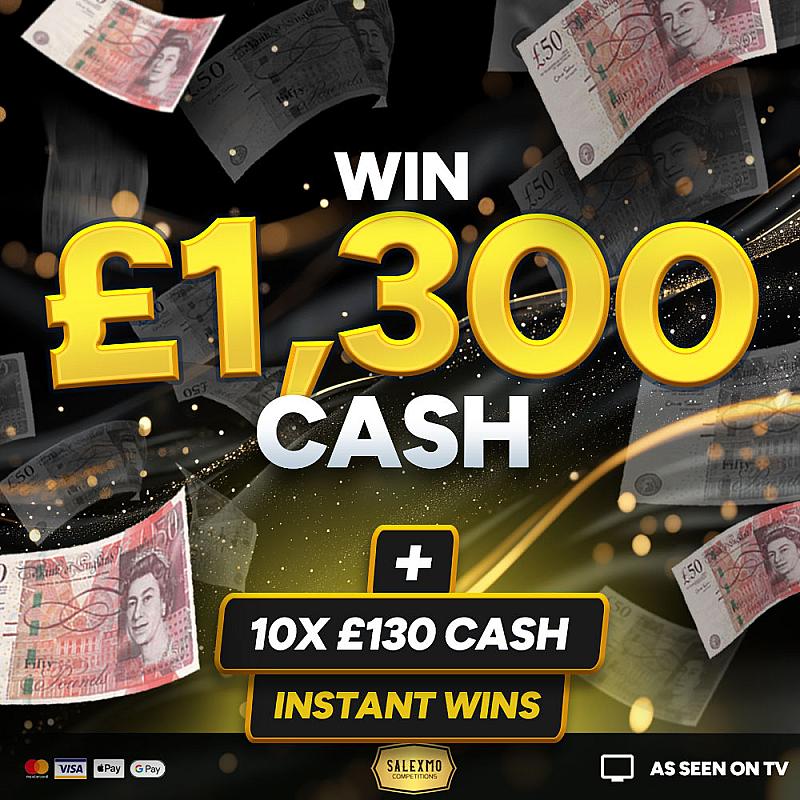 £1300 MAIN PRIZE PLUS 10 X £130 CASH INSTANT WINS 23/10/25