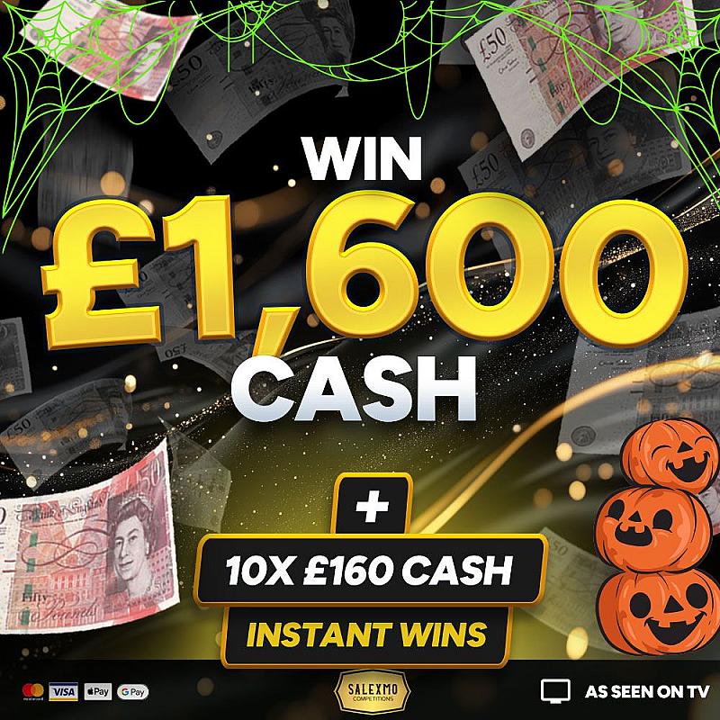 £1600 MAIN PRIZE PLUS 10 X £160 CASH INSTANT WINS 27/10/25