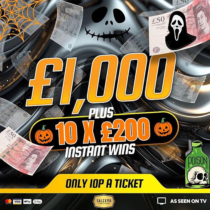£1000 MAIN PRIZE PLUS 10 X £200 INSTANT WINS 30/10/25