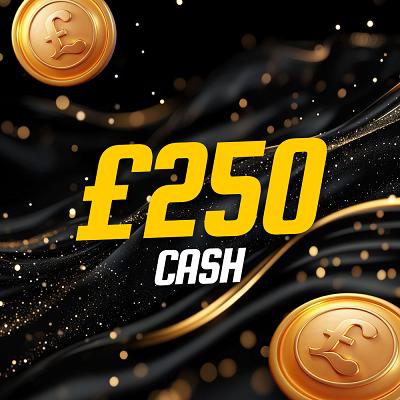 £250 CASH