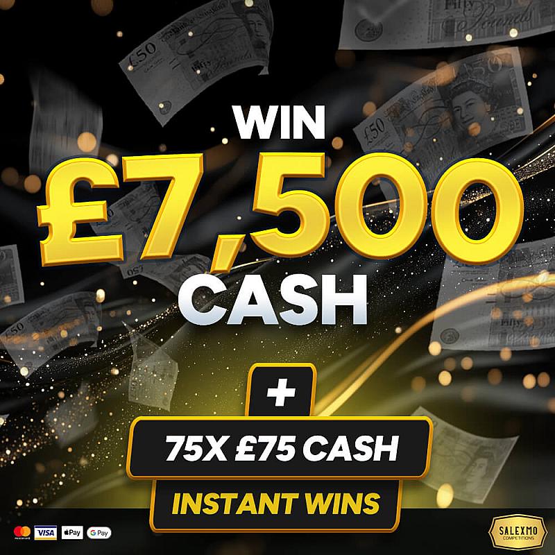 £7,500 MAIN PRIZE PLUS 75 X £75 CASH INSTANT WINS