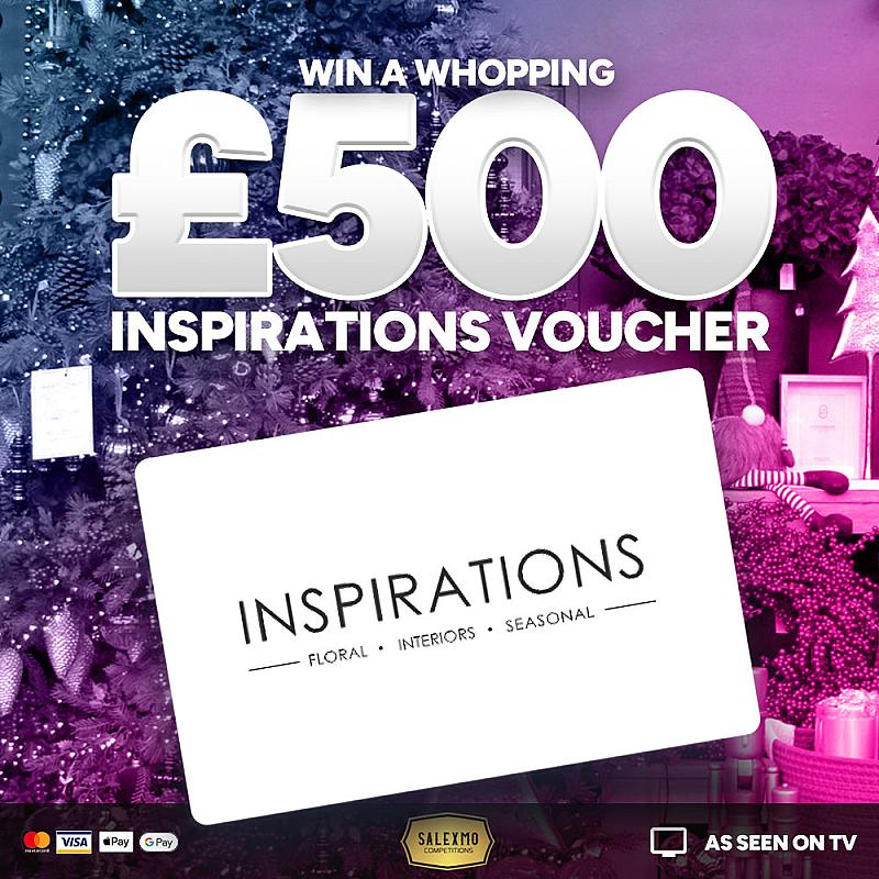 £500 INSPIRATIONS VOUCHER AUTO-DRAW 8/11/25