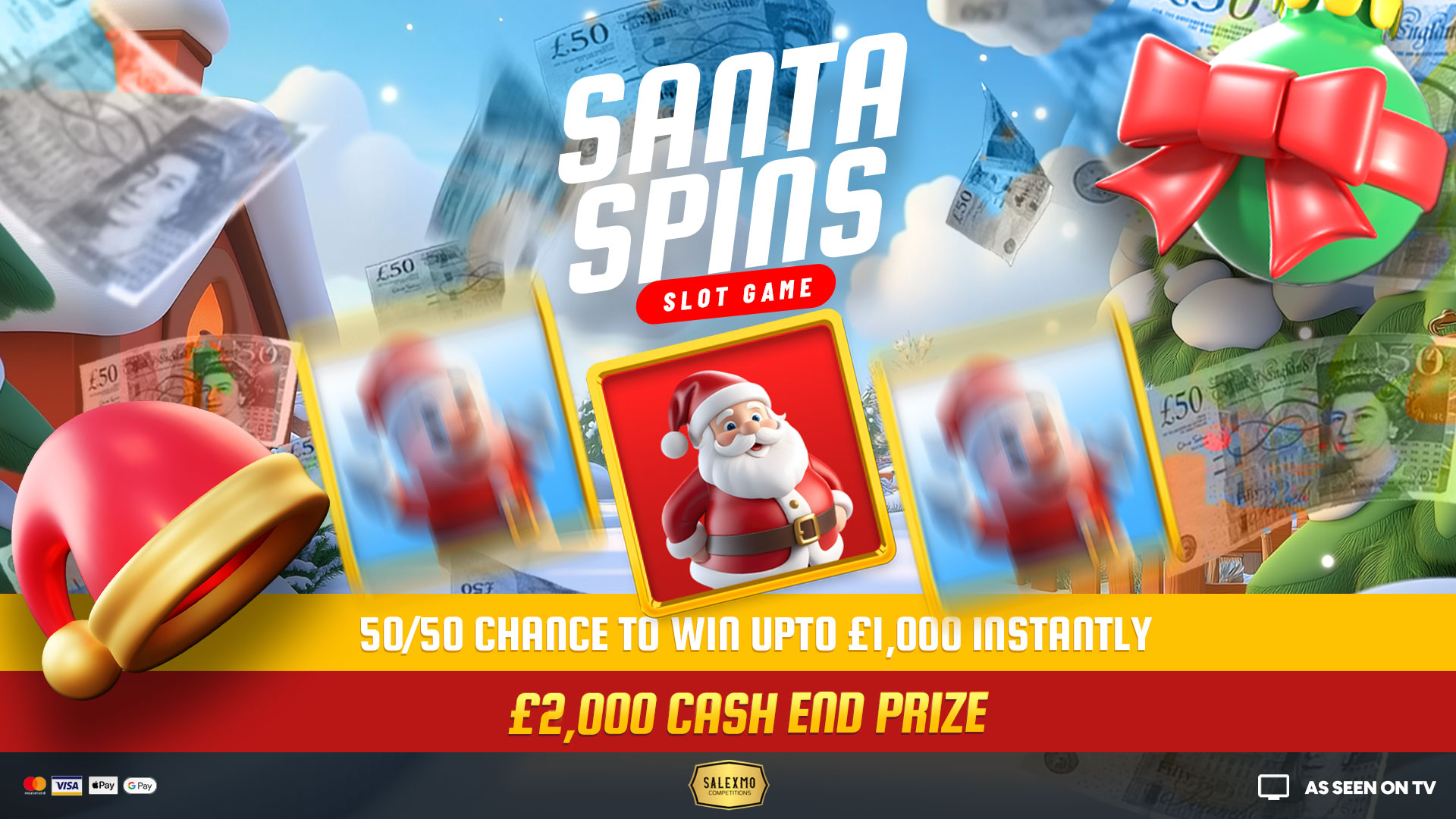 SANTA SPINS  50/50 CHANCE TO  WIN, £2000 END PRIZE 15/12/25