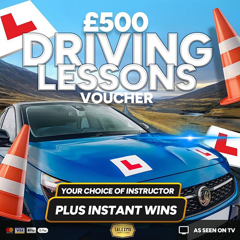 £500 DRIVING LESSONS VOUCHER PLUS 5 X £100 CASH INSTANT WINS 5/1/26