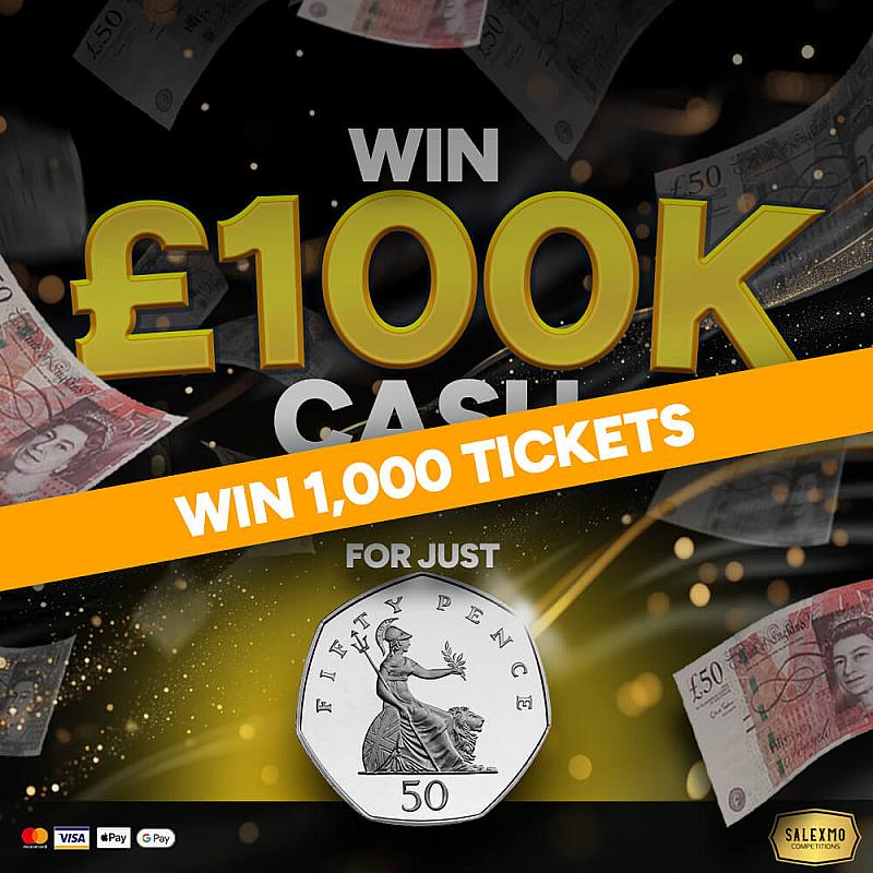 1000 TICKETS INTO THE £100,000 CASH FOR 50P COMP #NO3 10/5/25