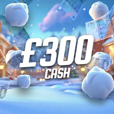 £300 CASH WIN 