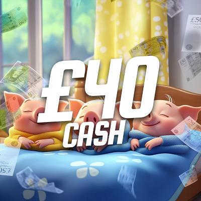 £40 CASH 
