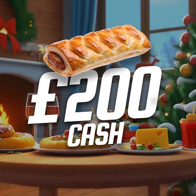 SAUSAGE ROLL, £200 CASH 