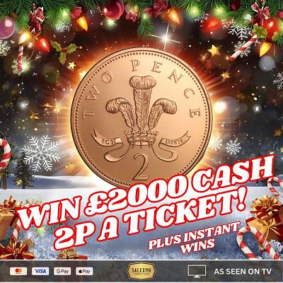£2000 CASH FOR 2P,  PLUS 10 X £200 CASH INSTANT WINS 18/12/25