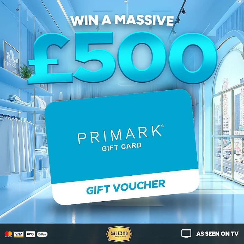 £500 PRIMARK VOUCHER 4/12/25