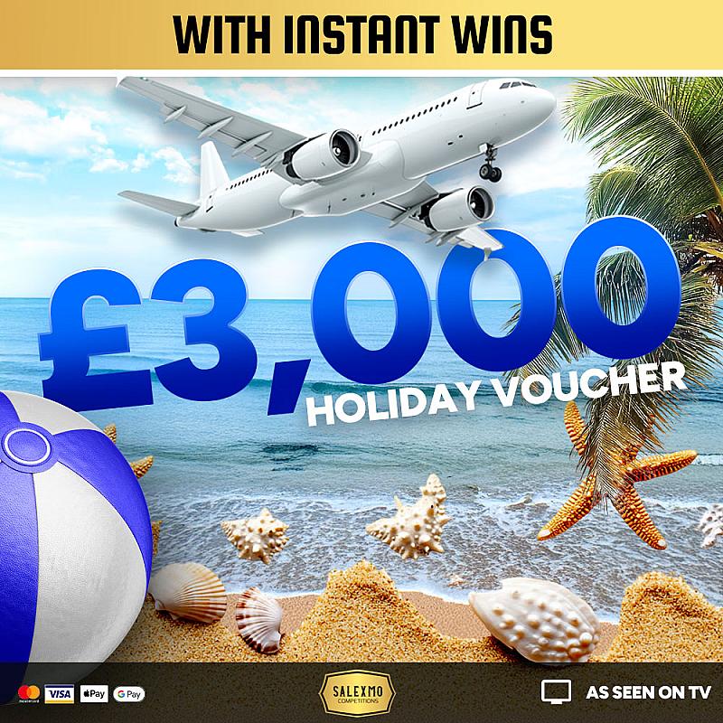 £3000 HOLIDAY VOUCHER OF YOUR CHOICE 19/1/26