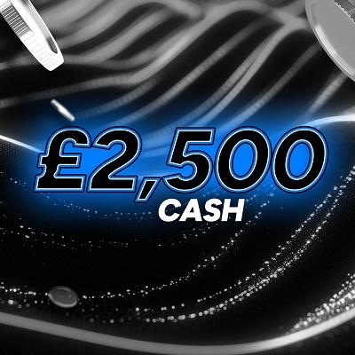 £2500 CASH WIN 