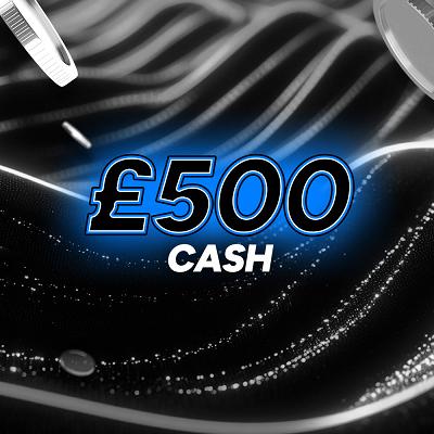 £500 CASH WIN 