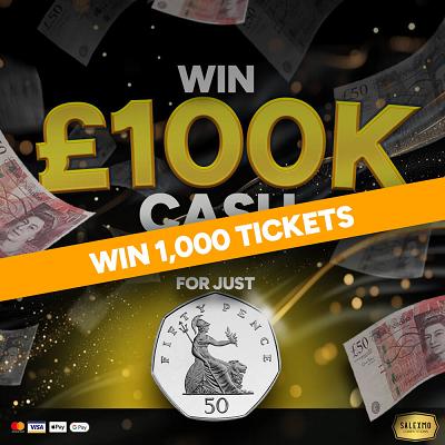 1000 TICKETS INTO THE £100,000 CASH FOR 50P COMP #NO7 18/5/25