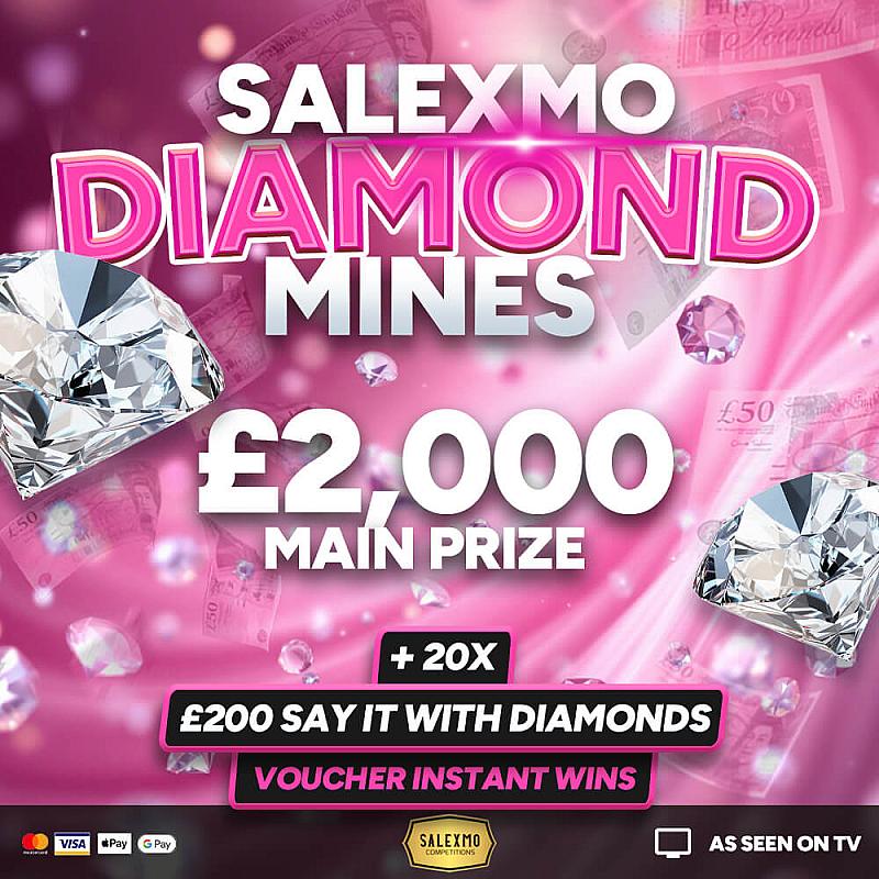 SALEXMO DIAMOND MINES, £2000 END PRIZE, PLUS 20 X £200 VOUCHER INSTANT WINS 