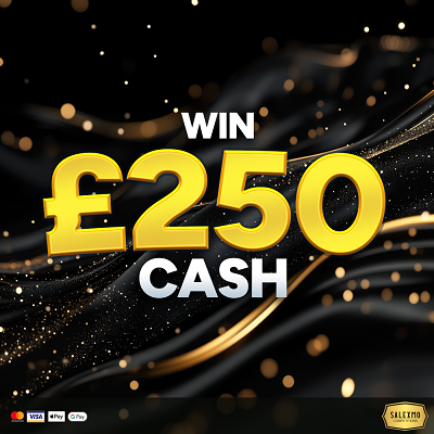 £250 CASH WIN 