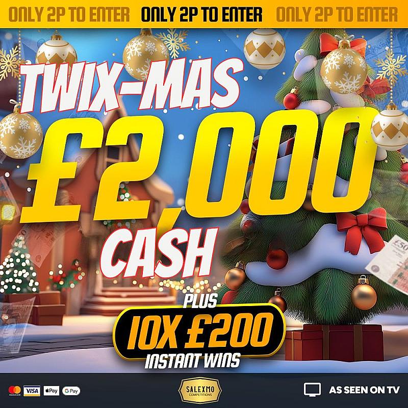 £2000 CASH FOR TWIX-MAS, AUTO DRAW 31/12/25