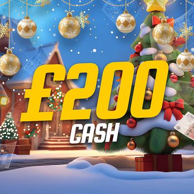 £200 CASH WIN 