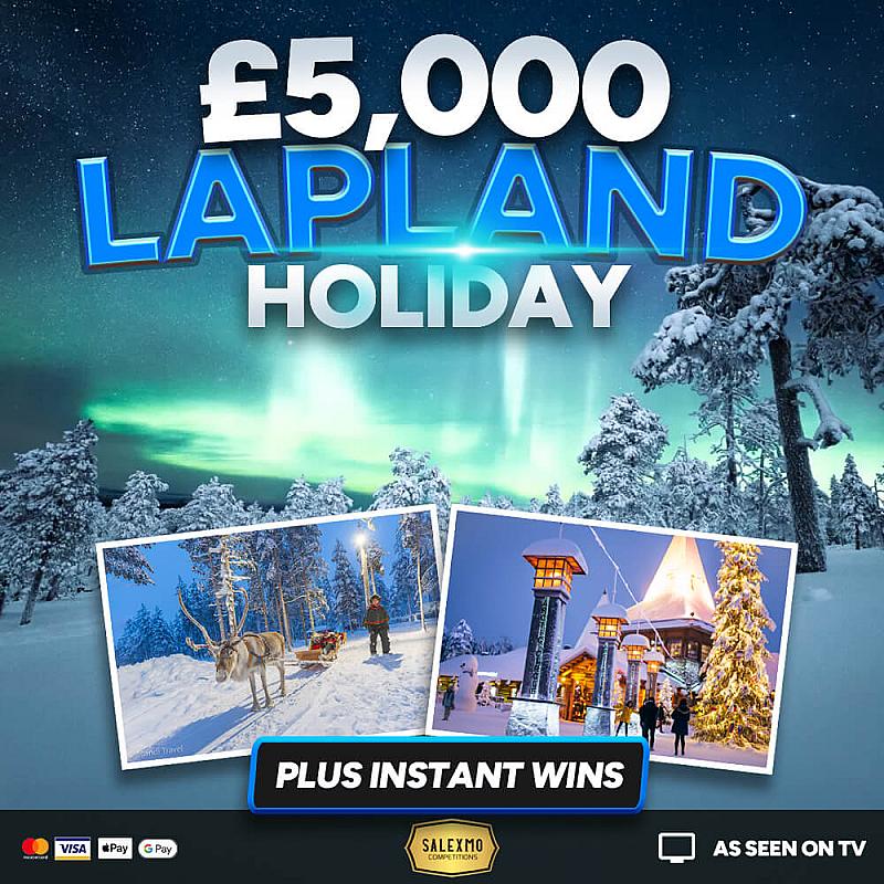 £5000 LAPLAND HOLIDAY PLUS £5K INSTANT WINS