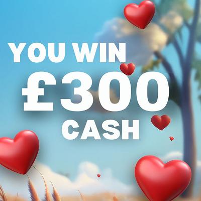 £300 CASH WIN 