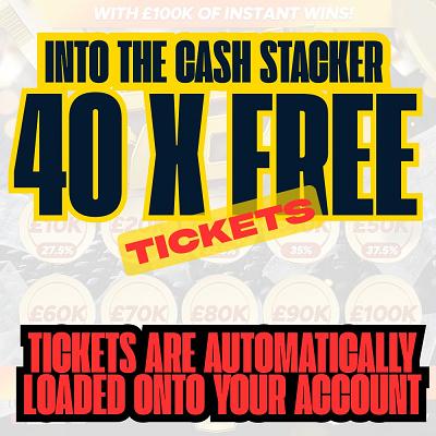40 X FREE TICKETS INTO THE CASH STACKER COMP