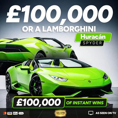 LAMBORGHINI HURACAN OR £100,000 CASH, PLUS INSTANT WINS