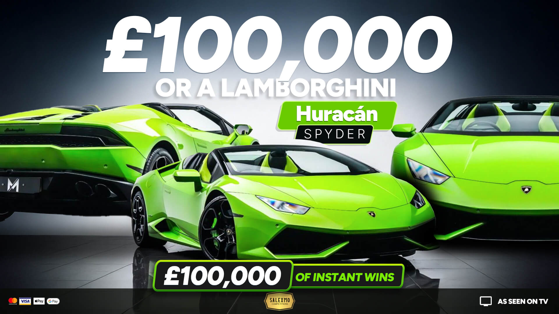 LAMBORGHINI HURACAN OR £100,000 CASH, PLUS INSTANT WINS