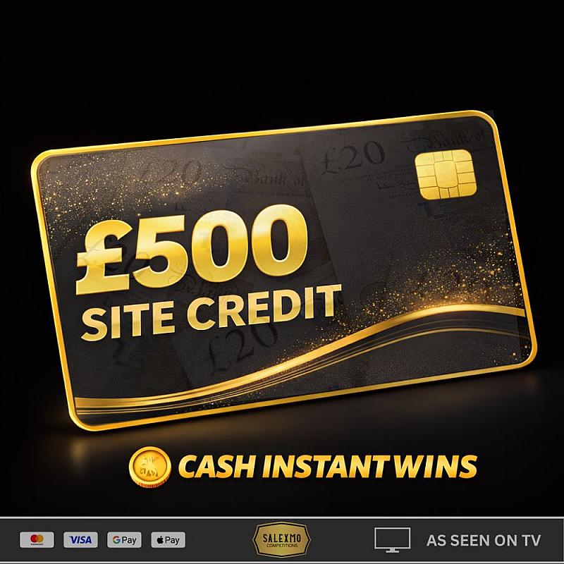 £500 SITE CREDIT COMP, PLUS 10 X £200 CASH INSTANT WINS 4/2/26