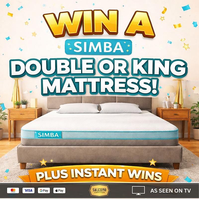 WIN A SIMBA MATTRESS WORTH £1500, PLUS CASH INSTANT WINS  26/2/26