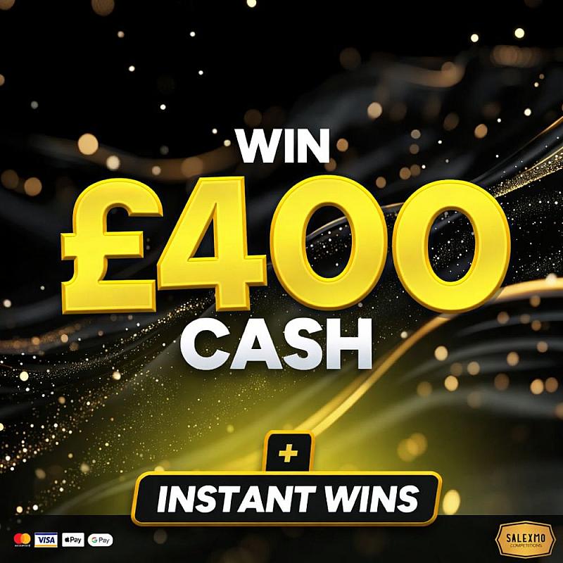 £400 CASH PLUS 10 X £40 CASH INSTANT WINS 