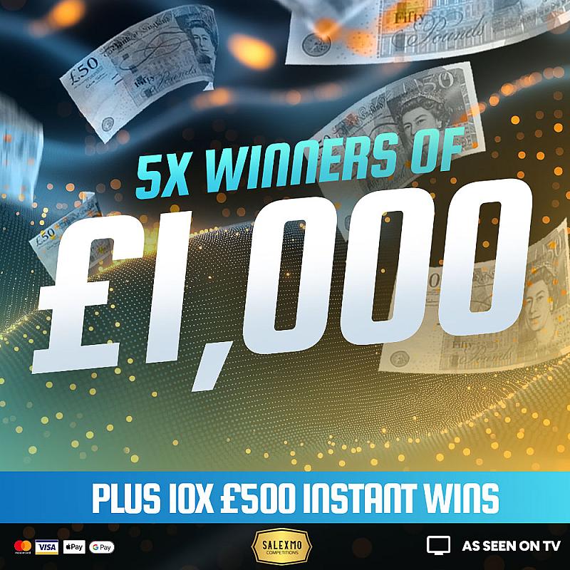 5 WINNERS OF £1000 CASH EACH PLUS 10 X £500 CASH INSTANT WINS 9/3/26